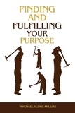  MICHAEL ALOKO ANUURE - Finding and Fulfilling Your Purpose.