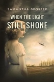  Samantha Grosser - When the Light Still Shone - Echoes of War, #5.