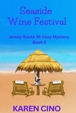  Karen Cino - Seaside Wine Festival - Jersey Route 35 Cozy Mystery, #2.