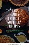  Thomas Hunter - 73 Years of Family Favorite Southern Recipes.
