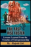  Rajesh Giri - Fail Fast, Rise Faster: Lessons Learned From the Trenches of Entrepreneurship.