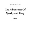  Dave - The Adventures Of Sparky and Bitsy - Scientific Wonders, #1.