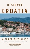  William Jones - Discover Croatia: A Traveler's Guide.