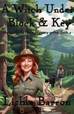  Lishla Barron - A Witch Under Block and Key - Mystic Forest Cozy Mystery Series, #2.