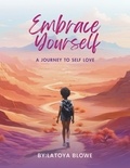  Latoya Blowe - Embrace Yourself: A Journey of Self-Love.
