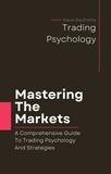  Dave Gaufrette - Mastering The Markets:  A Comprehensive Guide to Trading Psychology and Strategies.