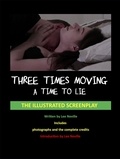  Lee Neville - Three Times Moving: A Time to Lie - The Illustrated Screenplay - The Lee Neville Entertainment Screenplay Series, #7.