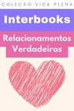  Interbooks - Relacionamentos Verdadeiros - Coleção Vida Plena, #5.