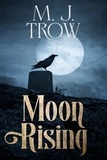  M. J. Trow - Moon Rising - Kit Marlowe, #12.