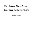  Runa Tasmi - Declutter Your Mind To Have A Better Life.