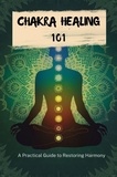  Carter Michael Alan - Chakra Healing 101: A Practical Guide To Restoring Harmony.