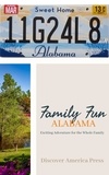  Discover America Press - Family Fun - Alabama - Exciting Adventures For The Whole Family.