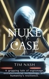  Tim Nash - Nuke Case.