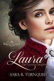 Sara R. Turnquist - Laura, The Tycoon's Daughter.