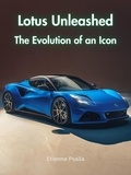  Etienne Psaila - Lotus Unleashed: The Evolution of an Icon - Automotive Books, #1.