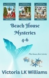  Victoria LK Williams - Beach House Mysteries 4-6.