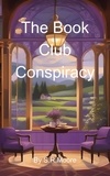  S.R. Moore - The Book Club Conspiracy - Mysteries of Lavender Lane, #2.