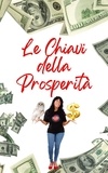  Alina Rubi - Le Chiavi  della  Prosperità.