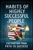  Dhulia Bharat - Habits of Highly Successful People: Cultivating Your Path to Success.