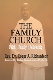  Roger A. Richardson - The Family Church: Faith | Family | Fellowship.