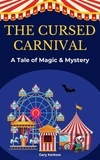  Gary Kerkow - The Cursed Carnival: A Tale of Magic and Mystery.