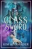  kim alexander - The Glass Sword - New World Magic, #5.