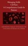  TAKIA THORNTON - Managing Sickle Cell Pain A Comprehensive Guide for Patients.