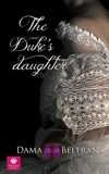  Dama Beltrán - The Duke's Daughter - The Daughters, #3.