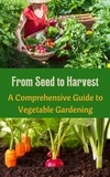  Ruchini Kaushalya - From Seed to Harvest : A Comprehensive Guide to Vegetable Gardening.