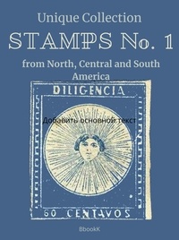  Vladimir Kharchenko - Unique Collection. Stamps No. 1 from North, Central and South America..