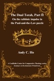  Andy C. Ho, PhD - The Dual Torah, Part II - Seminars in Restitutionist Primitivism, #1.2.