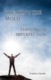  Fredric Cardin - Breaking the Mold: Thriving in Imperfection.