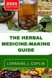  Lorraine J. Coplin - The Herbal Medicine-Making Guide.