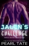  Pearl Tate - Jalen's Challenge - A Sci-Fi Alien Abduction Romance - Omega Mates, #0.