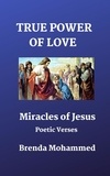  Brenda Mohammed - True Power of Love: Miracles of Jesus.