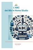  THE VULCANWAVE - L'Abc del Mix in Home Studio - Guide per Principianti sul Mixaggio in Home Studio, #0.