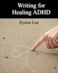  Jiyeon Lee - Writing for Healing ADHD.