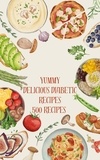  Jay Rock - Yummy Delicious Diabetic Recipes 500 Recipes.