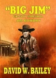  David W. Bailey - Big Jim.