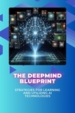  Morgan David Sheldon - The DeepMind Blueprint: Strategies for Learning and Utilizing AI Technologies.