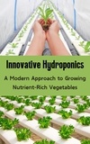  Ruchini Kaushalya - Innovative Hydroponics : A Modern Approach to Growing Nutrient-Rich Vegetables.