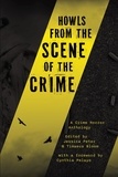  Jessica Peter et  Timaeus Bloom - Howls from the Scene of the Crime: A Crime Horror Anthology.