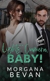  Morgana Bevan - Lights, Camera, Baby!: An Accidental Pregnancy Hollywood Romance - Kings of Screen Celebrity Romance, #4.5.