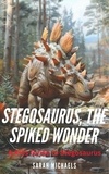  Scott La Counte - Stegosaurus, the Spiked Wonder: A Kids Guide to Stegosaurus.