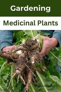  Williams Roy - Mastering the Art of Medicinal Gardening: A Practical Guide to Growing Healing Herbs.