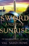  Val Saintcrowe - The Sword and the Sunrise - The Nightmare Court, #1.