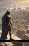  History Nerds - The Assyrian Empire - Ancient Empires, #4.