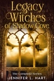  Jennifer L. Hart - Legacy Witches of Shadow Cove - Legacy Witches of Shadow Cove.
