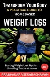  Prabhakar Veeraraghavan - Transform Your Body: A Practical Guide to Home-Based Weight Loss.