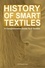  Adil Masood Qazi - History of Smart Textiles: A Comprehensive Guide To E-Textiles.